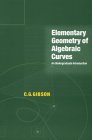 Elementary Geometry of Algebraic Curves  C G Gibson 0521646413