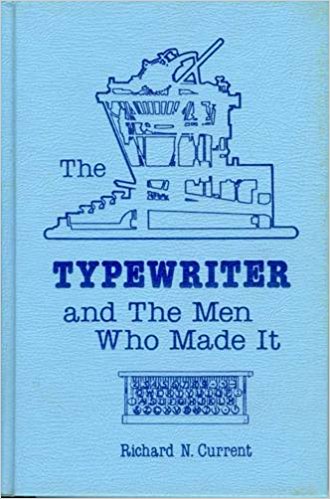 the typewriter and the men who made Them  Richard Nelson Current